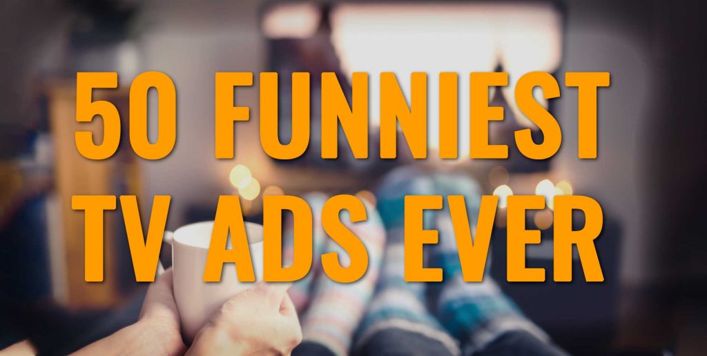 The 50 Funniest Commercials and Adverts of ALL TIME